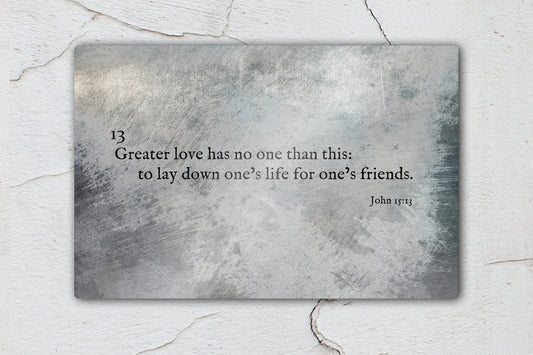 John 15:13, Grunge Scripture Art on Metal - HoneycombProverbs - Wall Decor - Christian Wall Art