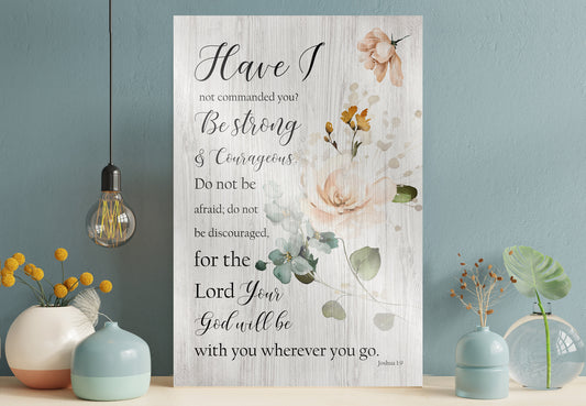 Joshua 1:9 Floral Wood Sign - HoneycombProverbs - Signs - Christian Wall Art