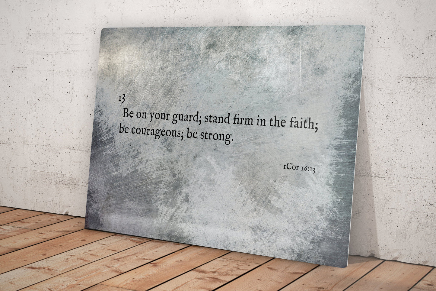 1 Cor 16:13, Metal Christian Art, Be strong, Christan, sign, Print, Scripture, Inspirational, Wall Decor, Gift for guys, Stand Firm, Faith