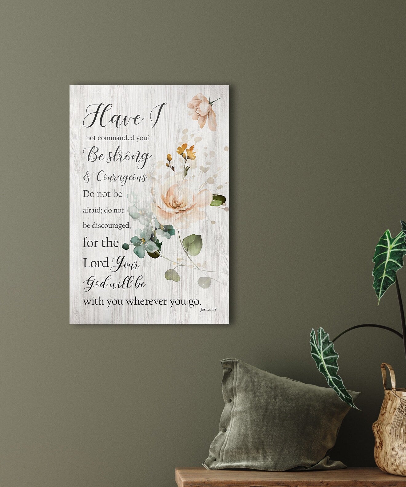 Joshua 1:9 Art, Cottage Garden Decor, Scripture Quote Sign, Be Strong and courageous, Religious Art, Farmhouse Decor, 5 year gift for wife